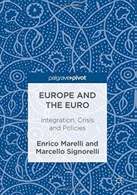 Europe and the Euro : integration, crisis and policies
