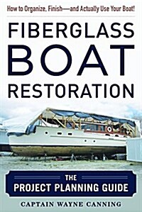 Fiberglass Boat Restoration: The Project Planning Guide (Hardcover)