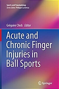 Acute and Chronic Finger Injuries in Ball Sports (Paperback, Softcover Repri)