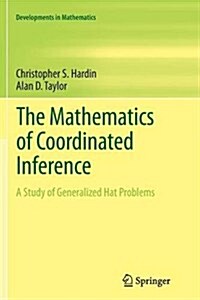 The Mathematics of Coordinated Inference: A Study of Generalized Hat Problems (Paperback, Softcover Repri)