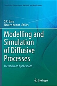 Modelling and Simulation of Diffusive Processes: Methods and Applications (Paperback, Softcover Repri)