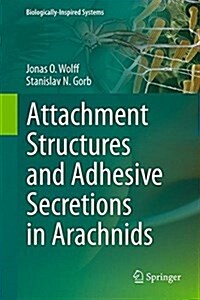 Attachment Structures and Adhesive Secretions in Arachnids (Hardcover, 2016)