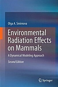 Environmental Radiation Effects on Mammals: A Dynamical Modeling Approach (Hardcover, 2, 2017)