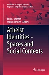 Atheist Identities - Spaces and Social Contexts (Paperback, Softcover Repri)