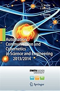 Automation, Communication and Cybernetics in Science and Engineering 2013/2014 (Paperback)