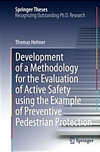 Development of a Methodology for the Evaluation of Active Safety Using the Example of Preventive Pedestrian Protection (Paperback, Softcover Repri)