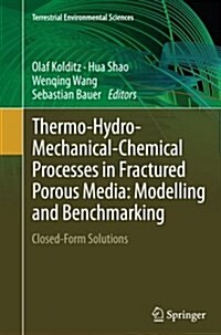 Thermo-Hydro-Mechanical-Chemical Processes in Fractured Porous Media: Modelling and Benchmarking: Closed-Form Solutions (Paperback, Softcover Repri)