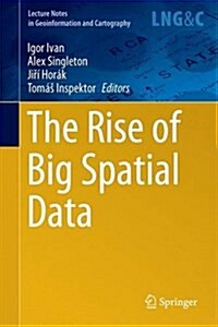 The Rise of Big Spatial Data (Hardcover, 2017)