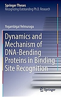 Dynamics and Mechanism of DNA-Bending Proteins in Binding Site Recognition (Hardcover, 2017)