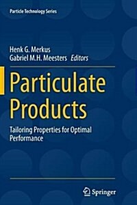 Particulate Products: Tailoring Properties for Optimal Performance (Paperback, Softcover Repri)