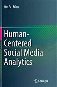 Human-Centered Social Media Analytics (Paperback, Softcover Repri)