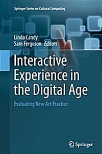 Interactive Experience in the Digital Age: Evaluating New Art Practice (Paperback, Softcover Repri)