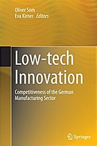 Low-Tech Innovation: Competitiveness of the German Manufacturing Sector (Paperback, Softcover Repri)