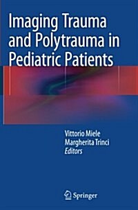 Imaging Trauma and Polytrauma in Pediatric Patients (Paperback, Softcover Repri)