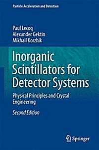 Inorganic Scintillators for Detector Systems: Physical Principles and Crystal Engineering (Hardcover, 2, 2017)