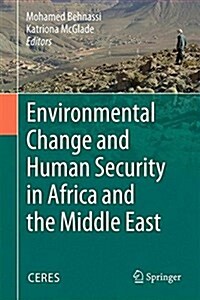 Environmental Change and Human Security in Africa and the Middle East (Hardcover, 2017)