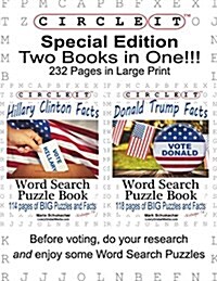 Special Edition, Two Books in One!!! Circle It, Hillary Clinton Facts and Donald Trump Facts, Word Search, Puzzle Book (Paperback)