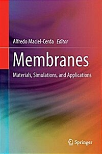 Membranes: Materials, Simulations, and Applications (Hardcover, 2017)
