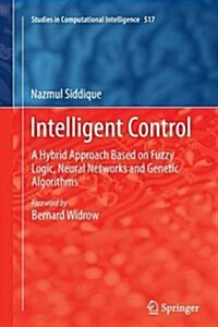 Intelligent Control: A Hybrid Approach Based on Fuzzy Logic, Neural Networks and Genetic Algorithms (Paperback, Softcover Repri)