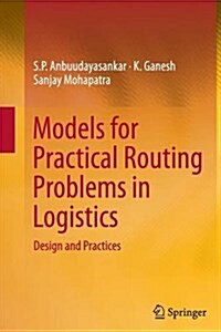Models for Practical Routing Problems in Logistics: Design and Practices (Paperback, Softcover Repri)