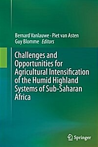 Challenges and Opportunities for Agricultural Intensification of the Humid Highland Systems of Sub-Saharan Africa (Paperback, Softcover Repri)