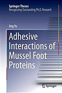 Adhesive Interactions of Mussel Foot Proteins (Paperback, Softcover Repri)