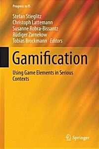 Gamification: Using Game Elements in Serious Contexts (Hardcover, 2017)