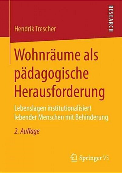 Wohnr?me ALS P?agogische Herausforderung: Lebenslagen Institutionalisiert Lebender Menschen Mit Behinderung (Paperback, 2, 2. Aufl. 2017)