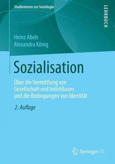 Sozialisation: ?er Die Vermittlung Von Gesellschaft Und Individuum Und Die Bedingungen Von Identit? (Paperback, 2, 2., Uberarbeite)