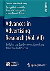 Advances in Advertising Research (Vol. VII): Bridging the Gap Between Advertising Academia and Practice (Hardcover, 2017)