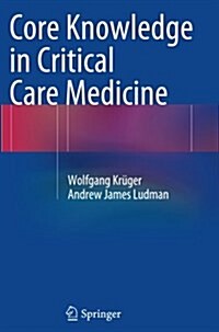 Core Knowledge in Critical Care Medicine (Paperback, Softcover Repri)