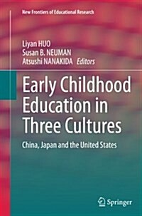 Early Childhood Education in Three Cultures: China, Japan and the United States (Paperback, Softcover Repri)