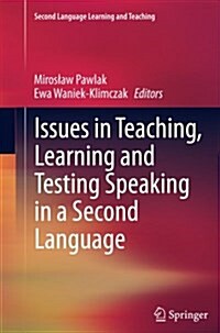 Issues in Teaching, Learning and Testing Speaking in a Second Language (Paperback, Softcover Repri)