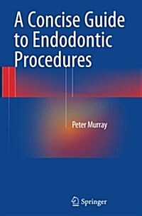 A Concise Guide to Endodontic Procedures (Paperback, Softcover Repri)