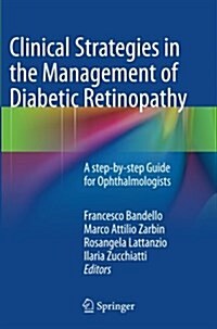 Clinical Strategies in the Management of Diabetic Retinopathy: A Step-By-Step Guide for Ophthalmologists (Paperback, Softcover Repri)