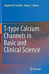 T-Type Calcium Channels in Basic and Clinical Science (Paperback, Softcover Repri)