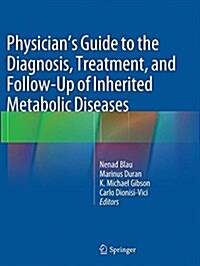 Physicians Guide to the Diagnosis, Treatment, and Follow-Up of Inherited Metabolic Diseases (Paperback, Softcover Repri)