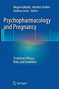 Psychopharmacology and Pregnancy: Treatment Efficacy, Risks, and Guidelines (Paperback, Softcover Repri)