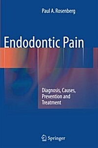 Endodontic Pain: Diagnosis, Causes, Prevention and Treatment (Paperback, Softcover Repri)