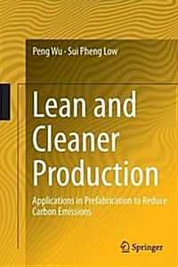 Lean and Cleaner Production: Applications in Prefabrication to Reduce Carbon Emissions (Paperback, Softcover Repri)