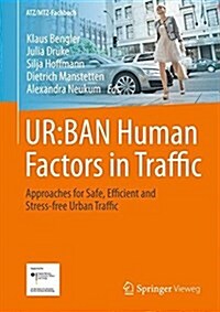 Ur: Ban Human Factors in Traffic: Approaches for Safe, Efficient and Stress-Free Urban Traffic (Hardcover, 2018)