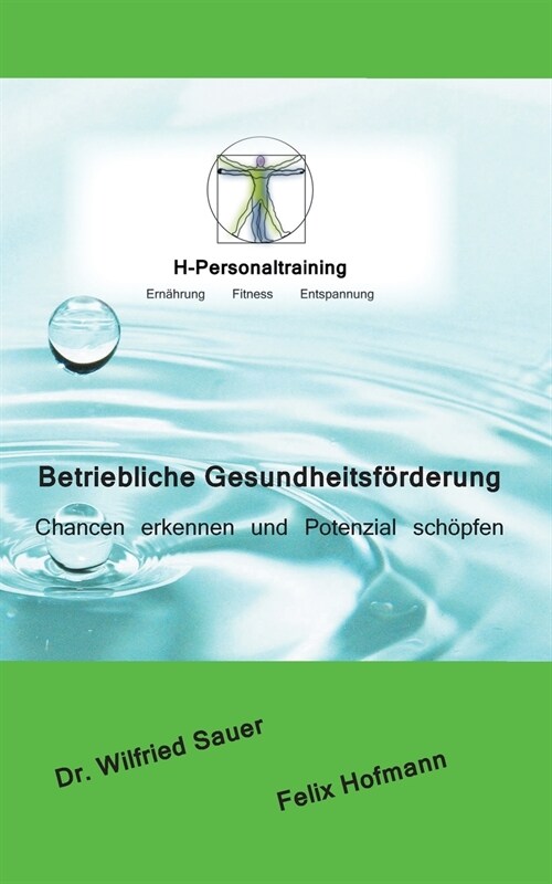 Betriebliche Gesundheitsf?derung: Chancen erkennen und Potenzial sch?fen (Paperback)