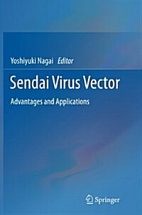 Sendai Virus Vector: Advantages and Applications (Paperback, Softcover Repri)