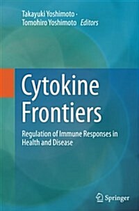 Cytokine Frontiers: Regulation of Immune Responses in Health and Disease (Paperback, Softcover Repri)