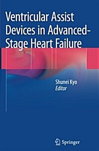 Ventricular Assist Devices in Advanced-Stage Heart Failure (Paperback, Softcover Repri)