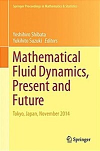 Mathematical Fluid Dynamics, Present and Future: Tokyo, Japan, November 2014 (Hardcover, 2016)