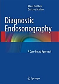 Diagnostic Endosonography: A Case-Based Approach (Paperback, Softcover Repri)