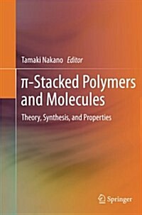 π-Stacked Polymers and Molecules: Theory, Synthesis, and Properties (Paperback, Softcover Repri)