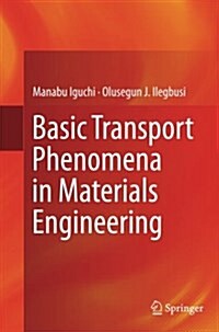 Basic Transport Phenomena in Materials Engineering (Paperback, Softcover Repri)