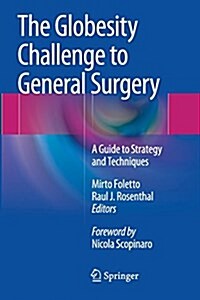 The Globesity Challenge to General Surgery: A Guide to Strategy and Techniques (Paperback, Softcover Repri)